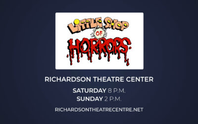 “Little Shop of Horrors” Continues at Richardson Theatre Centre