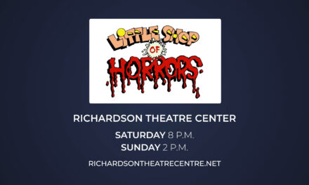 “Little Shop of Horrors” Continues at Richardson Theatre Centre