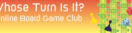 Sign Up Open for June 19 Online Board Game Club “Whose Turn Is it”