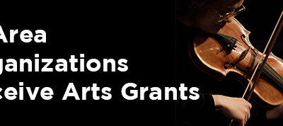 21 Area Organizations Receive Arts Grants
