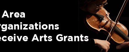 21 Area Organizations Receive Arts Grants