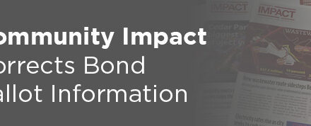 Community Impact Corrects Bond Ballot Information