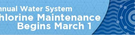 Annual Water System Chlorine Maintenance Begins March 1 