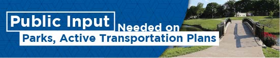 Public Input Needed on Parks, Active Transportation Plans 