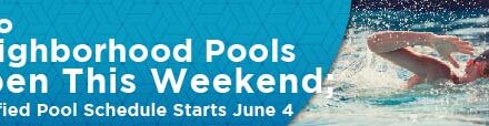 Two Neighborhood Pools Open Saturday; Modified Pool Schedule Starts June 4