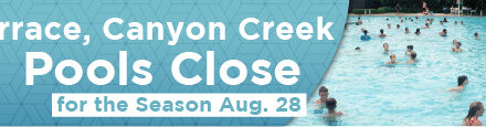 Terrace, Canyon Creek Pools Close for the Season Aug. 28 