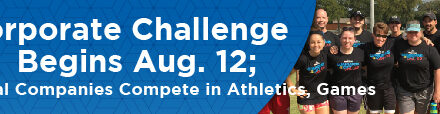 Corporate Challenge Begins Aug. 12; Local Companies to Compete in Athletics, Games