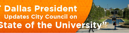 UT Dallas President Updates City Council on “State of the University”