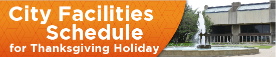 <strong>City Facilities Schedule for Thanksgiving Holiday</strong> 
