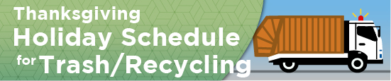 <strong>Thanksgiving Holiday Schedule for Trash/Recycling</strong>