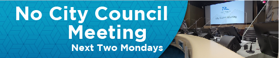 No City Council Meeting Next Two Mondays