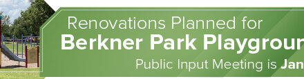 Renovations Planned for Berkner Park Playground; Public Input Meeting is Jan. 31