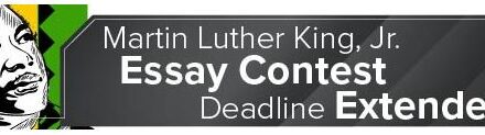 Martin Luther King, Jr. Essay Contest Deadline Extended