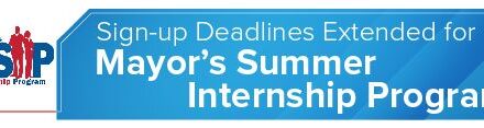 <strong><br>Sign-up Deadlines Extended for Mayor’s Summer Internship Program</strong> 