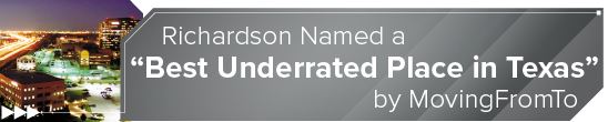 <strong>Richardson Named a “Best Underrated Place in Texas” by MovingFromTo</strong> 