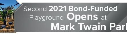 <strong>Second 2021 Bond-Funded Playground Opens at Mark Twain Park</strong> 