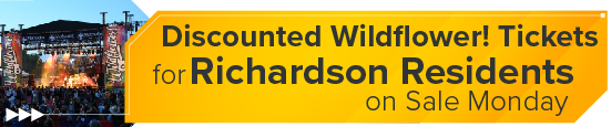 <strong>Discounted Wildflower! Tickets for Richardson Residents on Sale Monday</strong> 