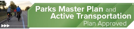 Parks, Recreation and Open Space Master Plan and Active Transportation Plan Approved