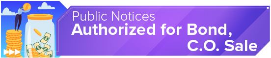 Public Notices Authorized for Bond, C.O. Sale
