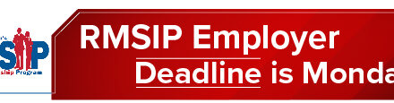 <strong>RMSIP Employer Deadline is Monday</strong>