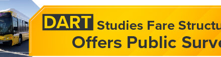 <strong>DART Studies Fare Structure, Offers Public Survey</strong>