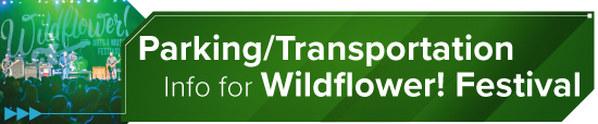 Parking/Transportation Info for Wildflower! Festival 