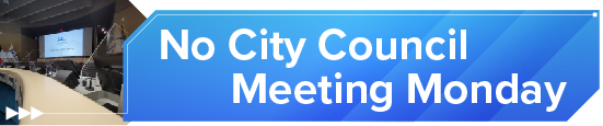 No City Council Meeting Monday  
