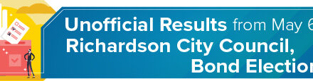 Unofficial Results from May 6 Richardson City Council, Bond Election