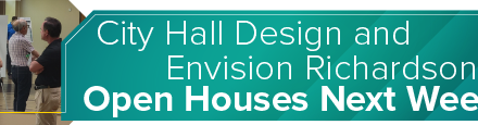 City Hall Design and Envision Richardson Open Houses Next Week