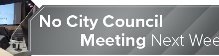 No City Council Meeting Next Week 