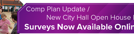 Comprehensive Plan Update / New City Hall Open House Held; Surveys Now Available Online 