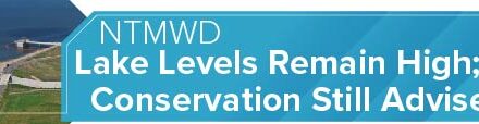 NTMWD Lake Levels Remain High; Conservation Still Advised 