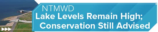 NTMWD Lake Levels Remain High; Conservation Still Advised 