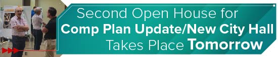 Second Open House for Comp Plan Update/New City Hall Takes Place Tomorrow
