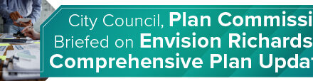 City Council, Plan Commission Briefed on Envision Richardson Comprehensive Plan Update 