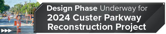 Design Phase Underway for 2024 Custer Parkway Reconstruction Project 