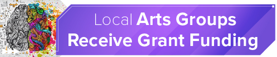 Local Arts Groups Receive Grant Funding 