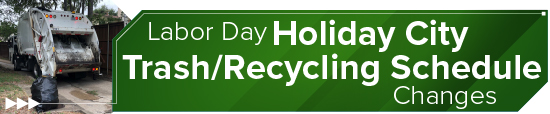 Labor Day Holiday City Trash/Recycling Schedule Changes