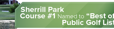 Sherrill Park Course #1 Named to “Best of” Public Golf Lists 