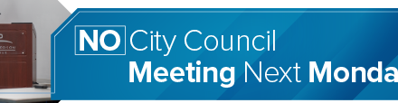 No City Council Meeting Next Monday 