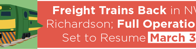 Freight Trains Back in NW Richardson; Full Operations Set to Resume March 3 
