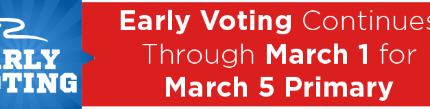 Early Voting Continues Through March 1 for March 5 Primary  