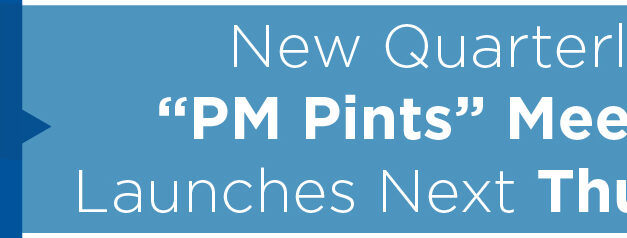 New Quarterly “PM Pints” Meetup Launches Next Week 
