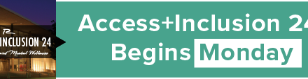 Access+Inclusion 24 Begins Monday 