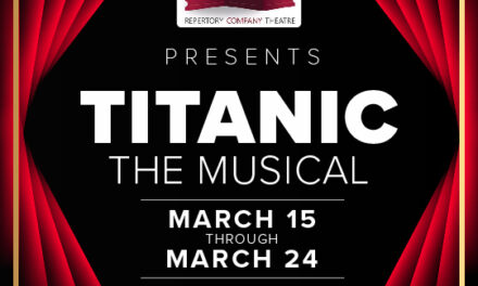 Repertory Company Theatre Opens “Titanic the Musical” Next Friday Night