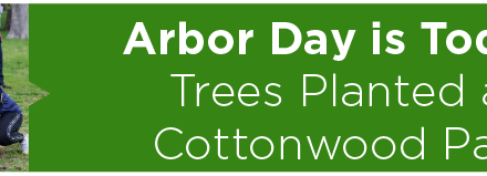 Arbor Day is Today; Trees Planted at Cottonwood Park   