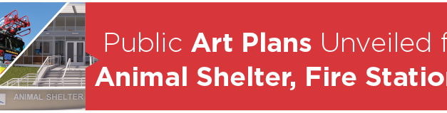 Public Art Plans Unveiled for Fire Station 5, Animal Shelter   