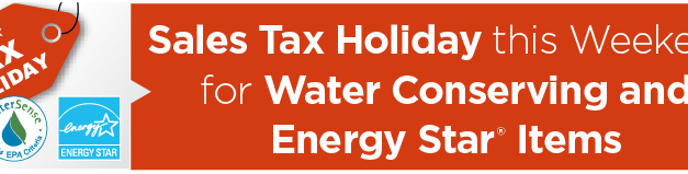 Sales Tax Holiday this Weekend for Water Conserving and Energy Star® Items
