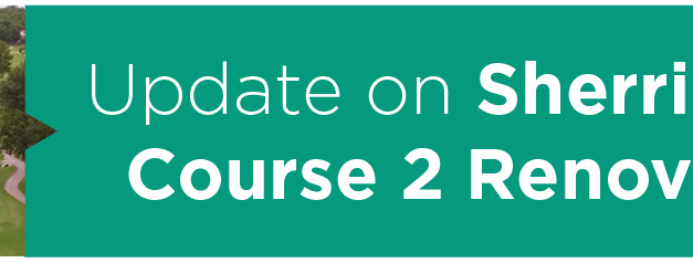 Update on Sherrill Park Course 2 Renovations 
