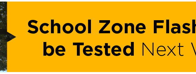 School Zone Flashers to be Tested Next Week 